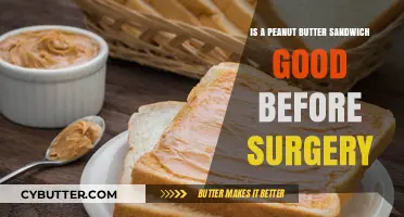 Peanut Butter Sandwich: Pre-Surgery Snack or Risky Choice?
