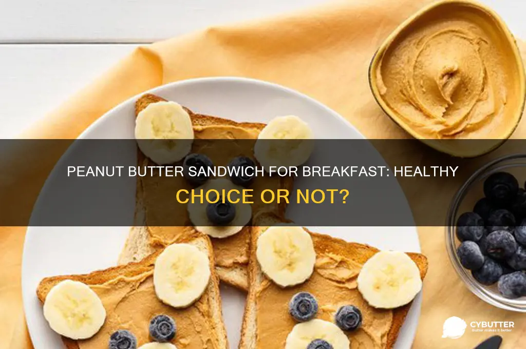 is a peanut butter sandwich good for breakfast