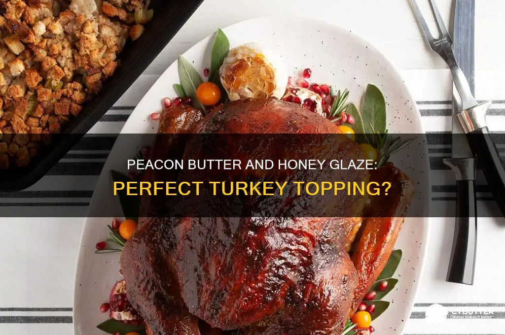 is a pecon butter and honey glaze good on turkey