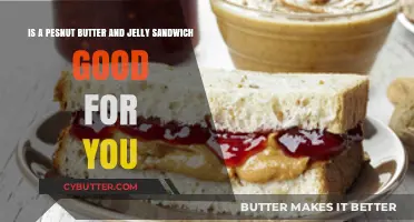 Peanut Butter and Jelly Sandwich: Healthy Choice or Guilty Pleasure?