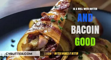 Butter and Bacon Roll: A Delicious Breakfast or Guilty Pleasure?