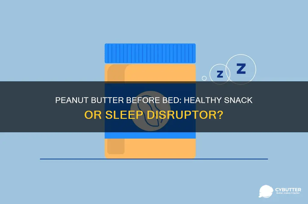 is a spoonful of peanut butter good before bed