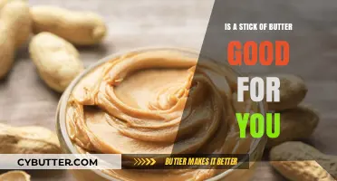 Is Butter Healthy? Uncovering the Truth About a Stick of Butter