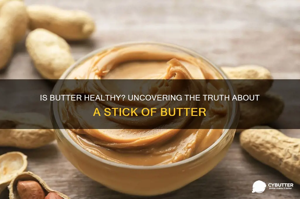 is a stick of butter good for you