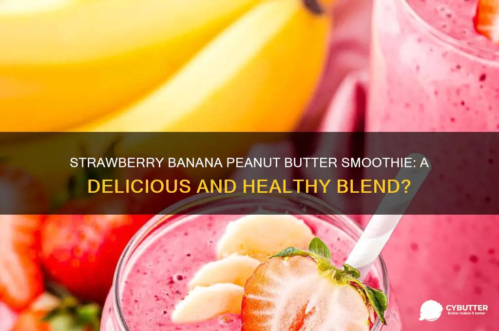 is a strawberry banana peanut butter smoothie good