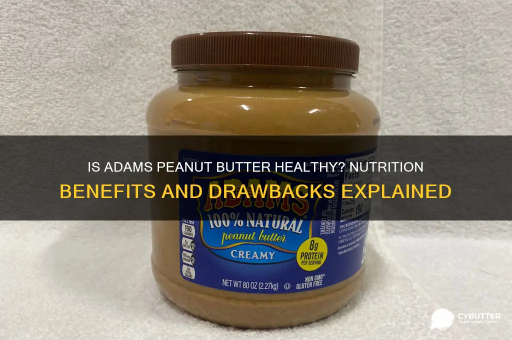 is adams peanut butter good for you
