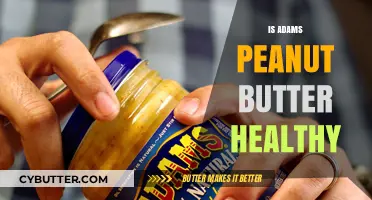 Unveiling the Nutritional Truth: Is Adam's Peanut Butter a Healthy Choice?