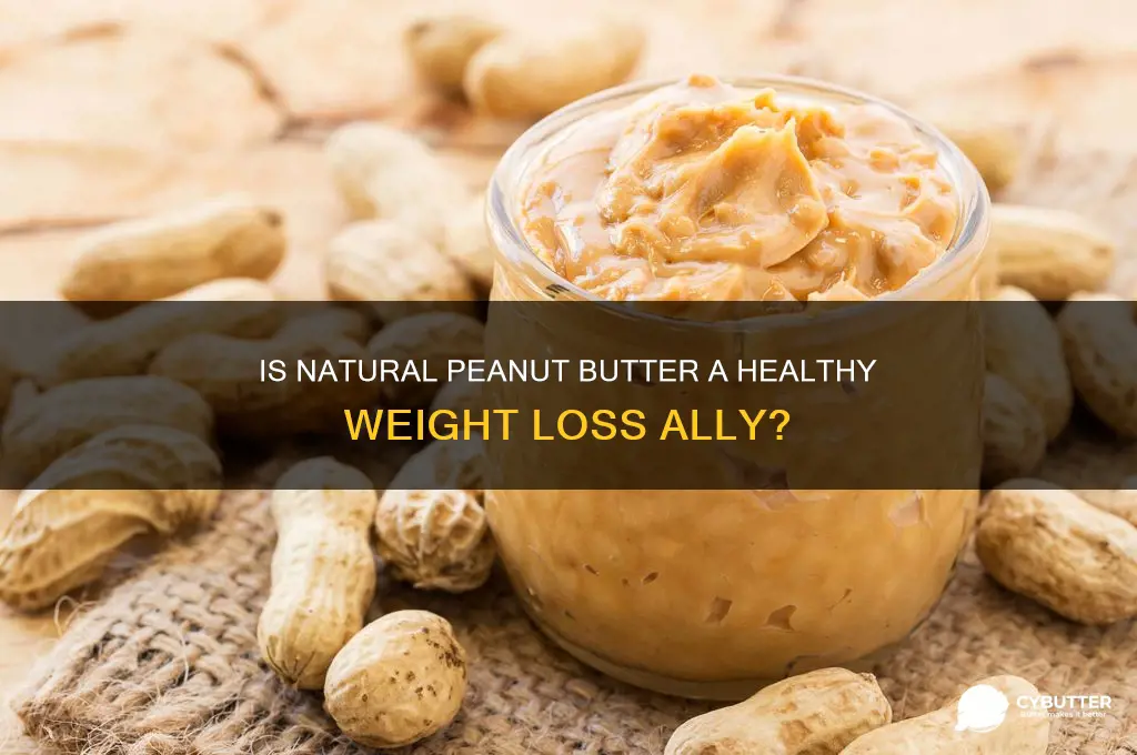 is all natural peanut butter good for weight loss