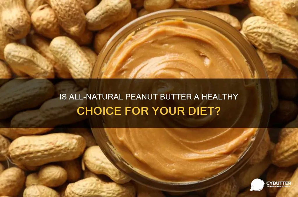 is all natural peanut butter good for you
