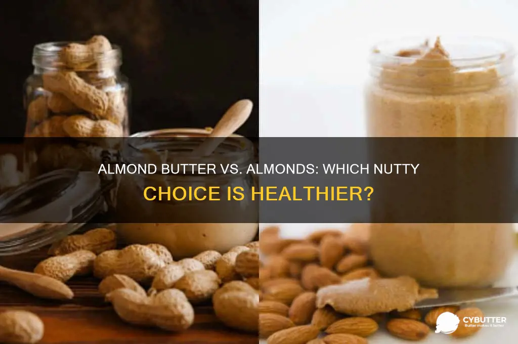 is almond butter as good as almonds