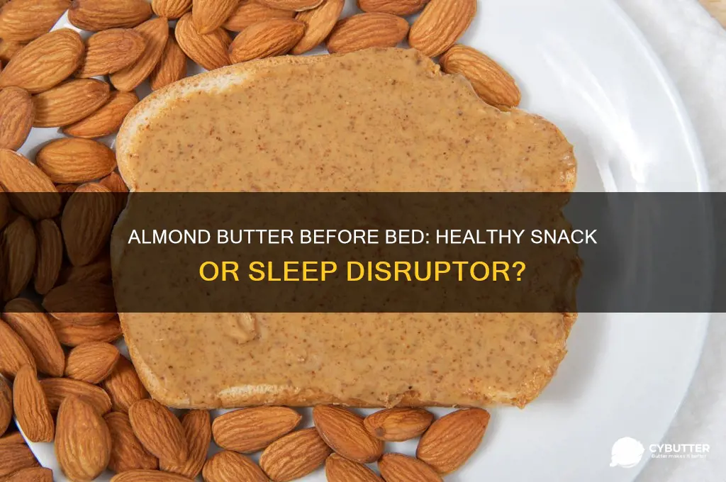 is almond butter good before bed