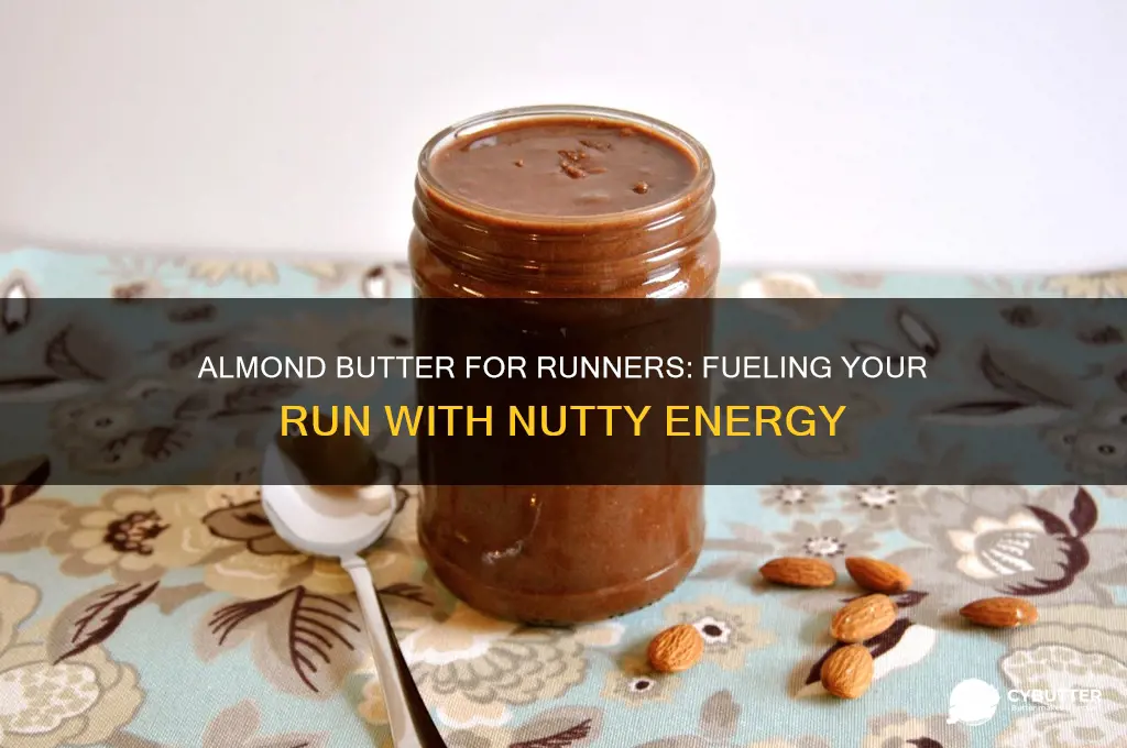 is almond butter good for a run