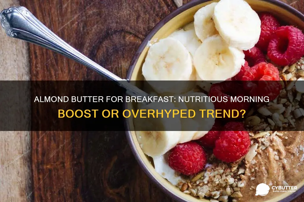 is almond butter good for breakfast
