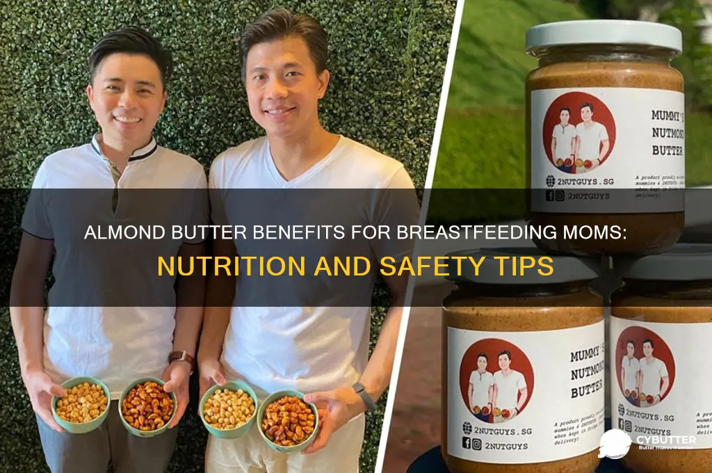 is almond butter good for breastfeeding