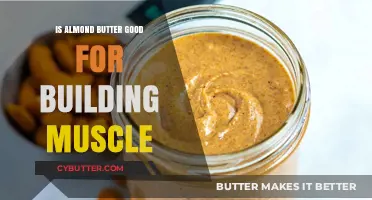 Almond Butter Benefits: A Muscle-Building Superfood or Just Hype?