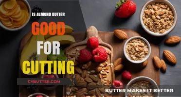 Almond Butter for Cutting: Benefits, Nutrition, and Weight Loss Tips