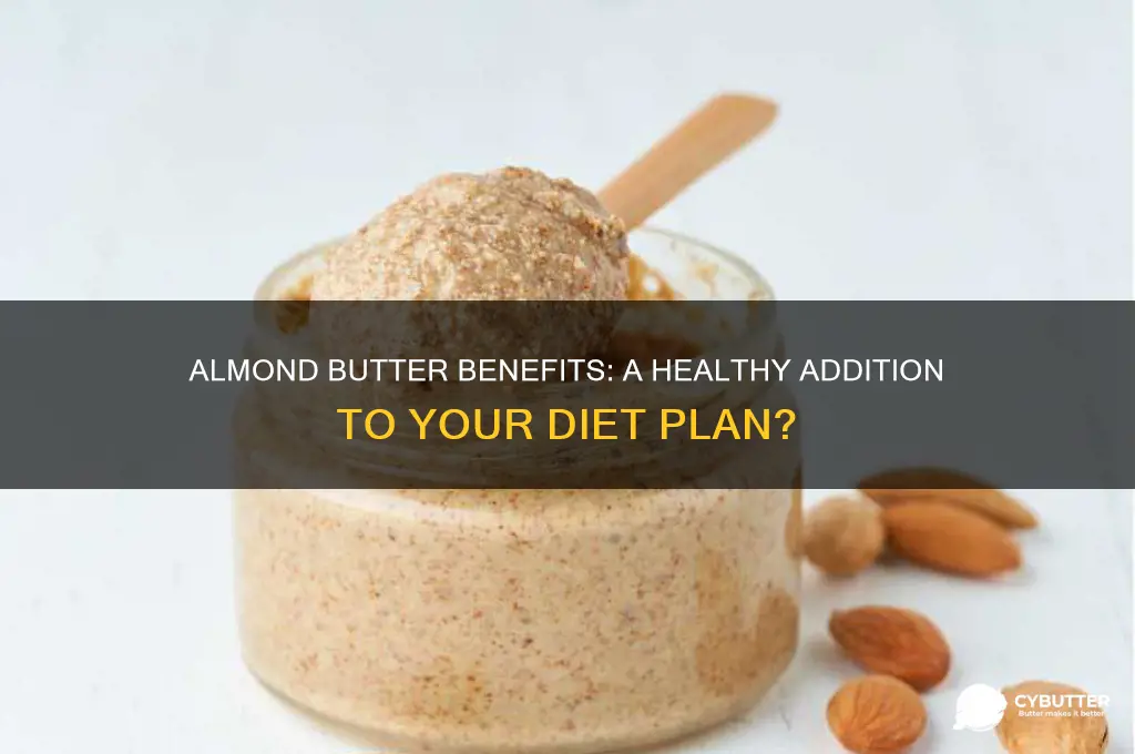 is almond butter good for diet