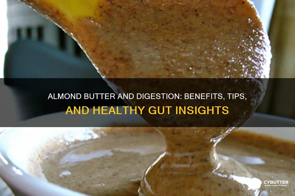 is almond butter good for digestion