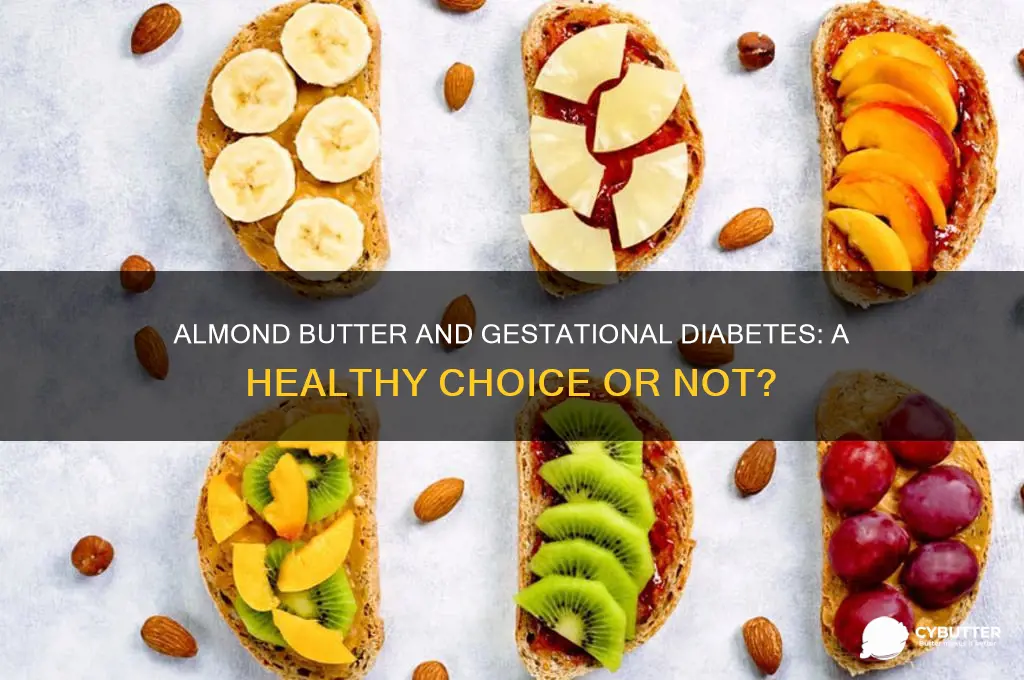 is almond butter good for gestational diabetes
