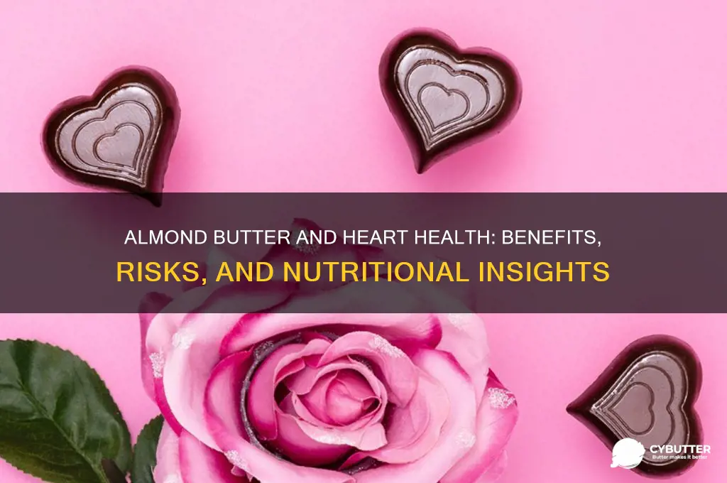 is almond butter good for heart