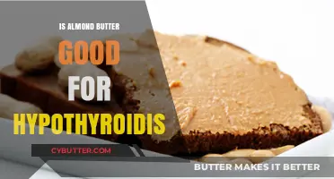 Almond Butter and Hypothyroidism: Nutritional Benefits and Considerations