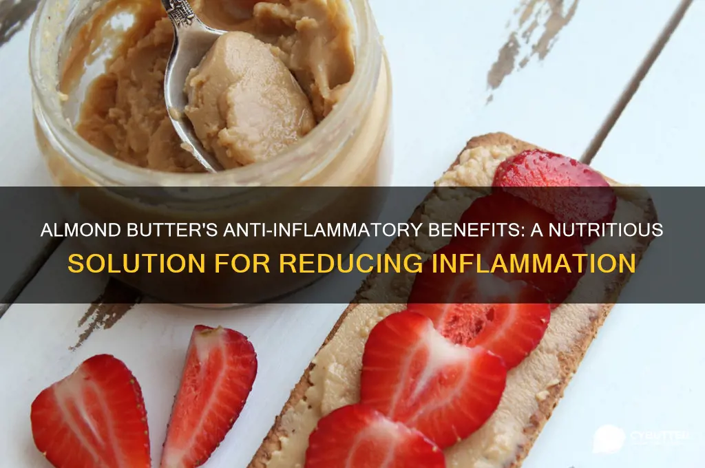 is almond butter good for inflammation