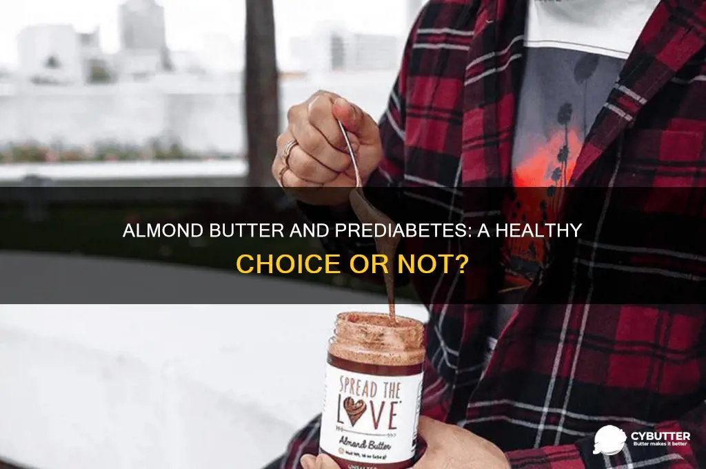 is almond butter good for prediabetes