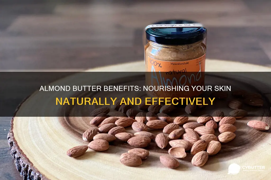 is almond butter good for skin