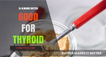 Almond Butter and Thyroid Health: Benefits, Risks, and Nutritional Insights