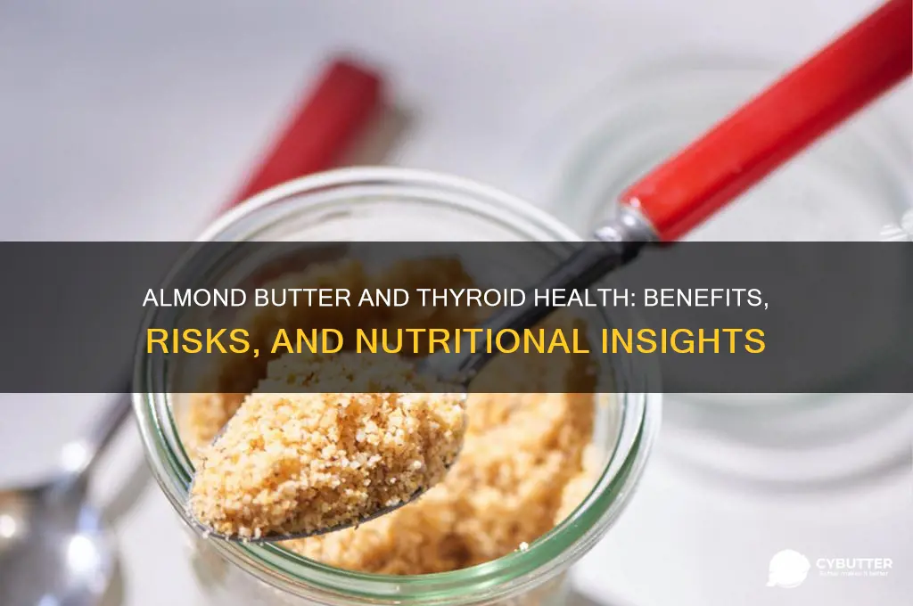is almond butter good for thyroid