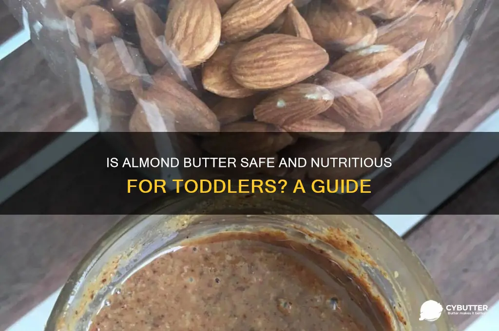 is almond butter good for toddlers