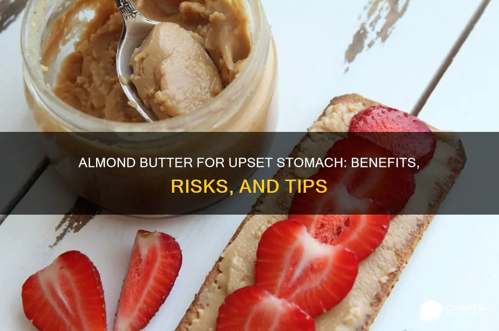 is almond butter good for upset stomach