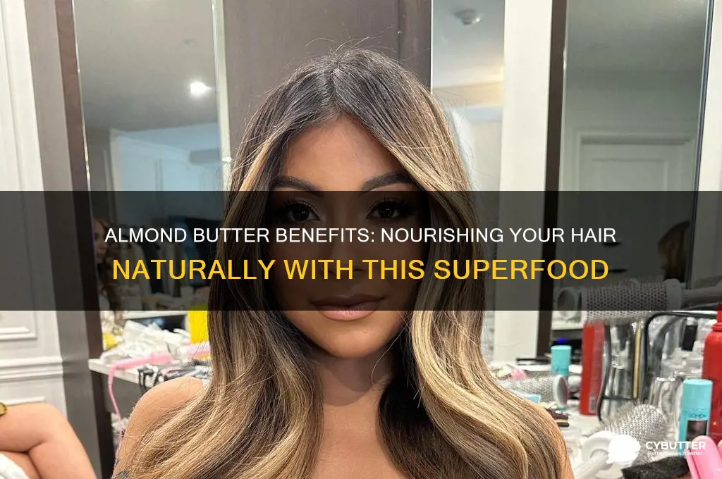 is almond butter good for your hair