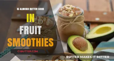 Almond Butter in Fruit Smoothies: Healthy Boost or Unnecessary Addition?