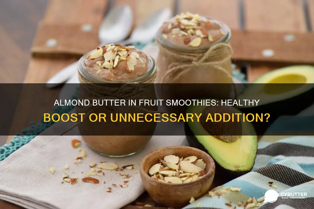 is almond butter good in fruit smoothies