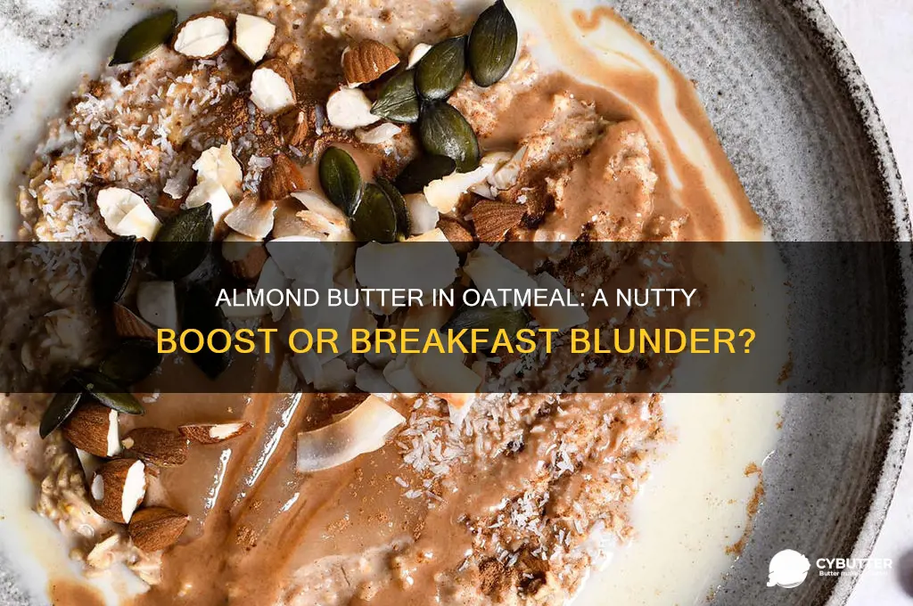 is almond butter good in oatmeal
