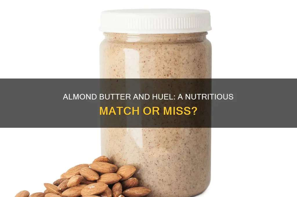 is almond butter good with huel