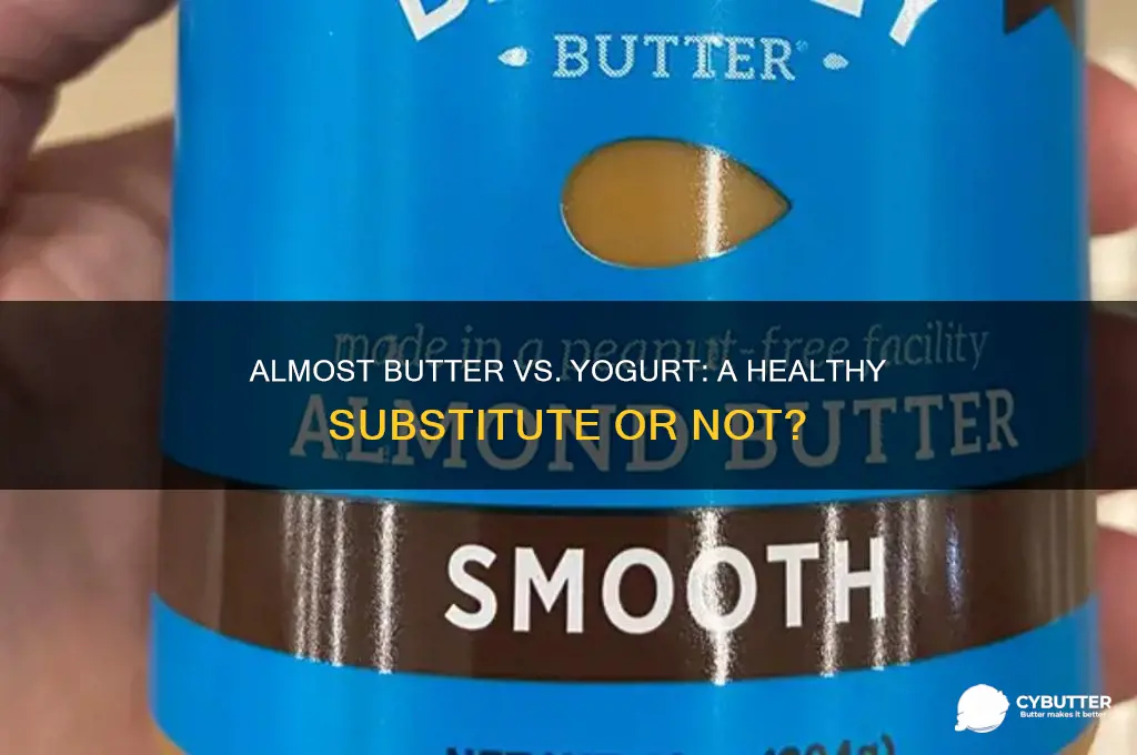 is almost butter a good replacement for yogurt