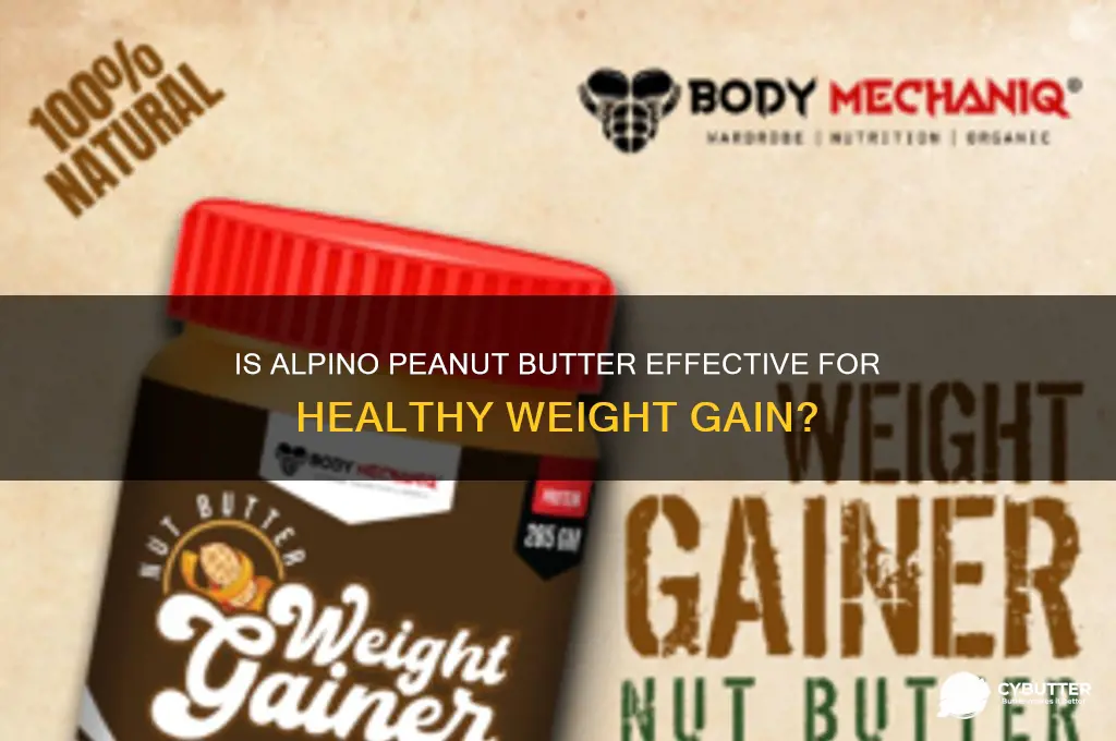 is alpino peanut butter good for weight gain