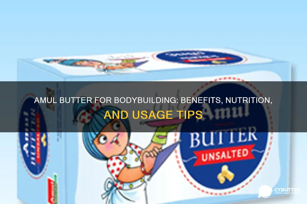 is amul butter good for bodybuilding