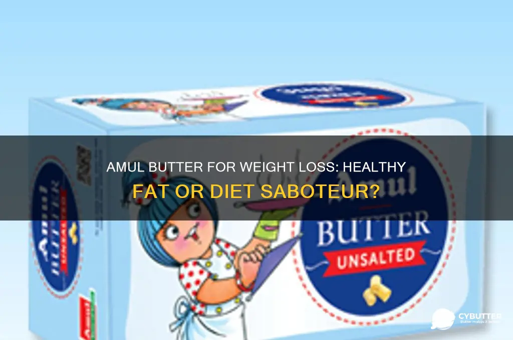 is amul butter good for weight loss