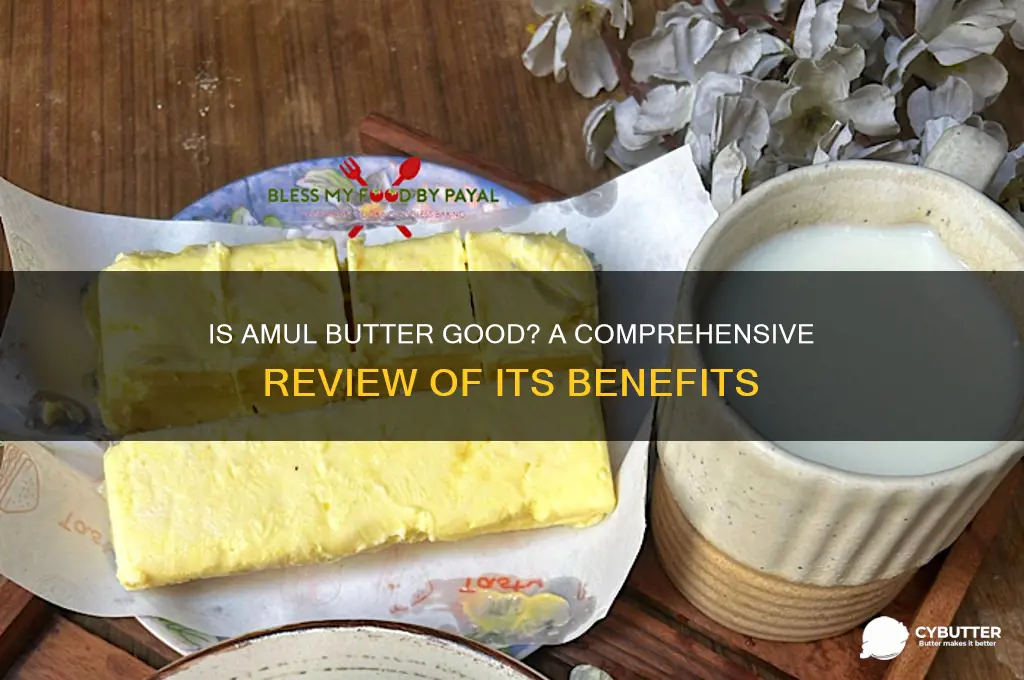 is amul butter good