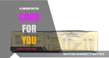 Is Anchor Butter Healthy? Nutritional Benefits and Potential Drawbacks Explained