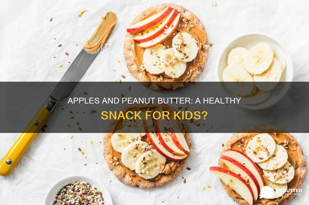 is apples and peniut butter good for kids