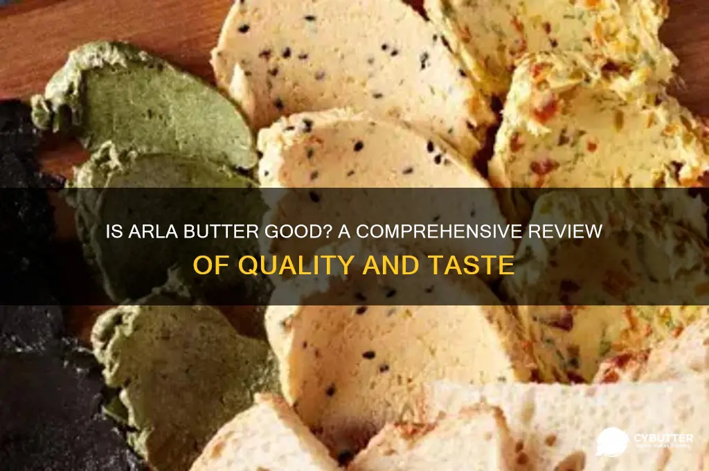 is arla butter good