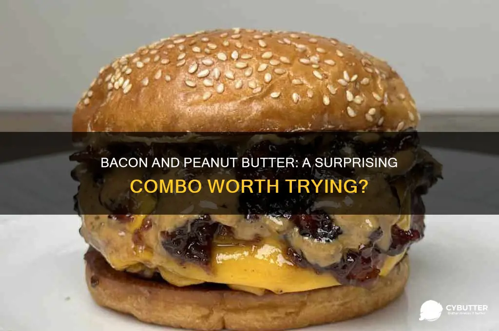 is bacon and peanut butter good