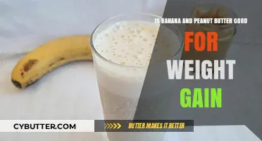 Banana and Peanut Butter: A Healthy Weight Gain Combo?