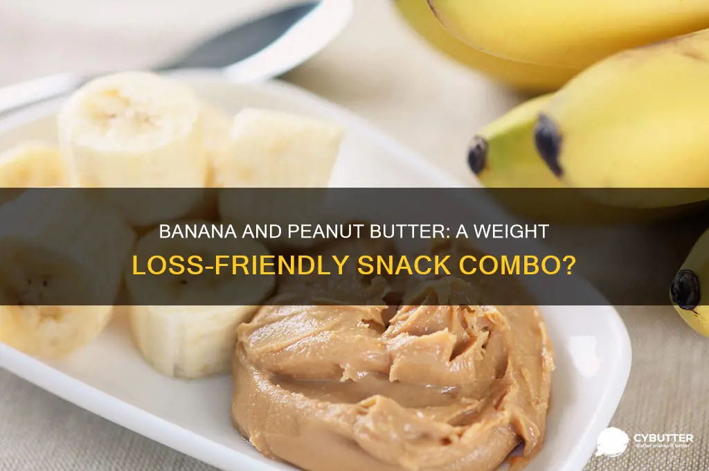 is banana and peanut butter good for weight loss