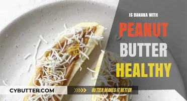 Nutritious or Not? The Truth About Bananas and Peanut Butter