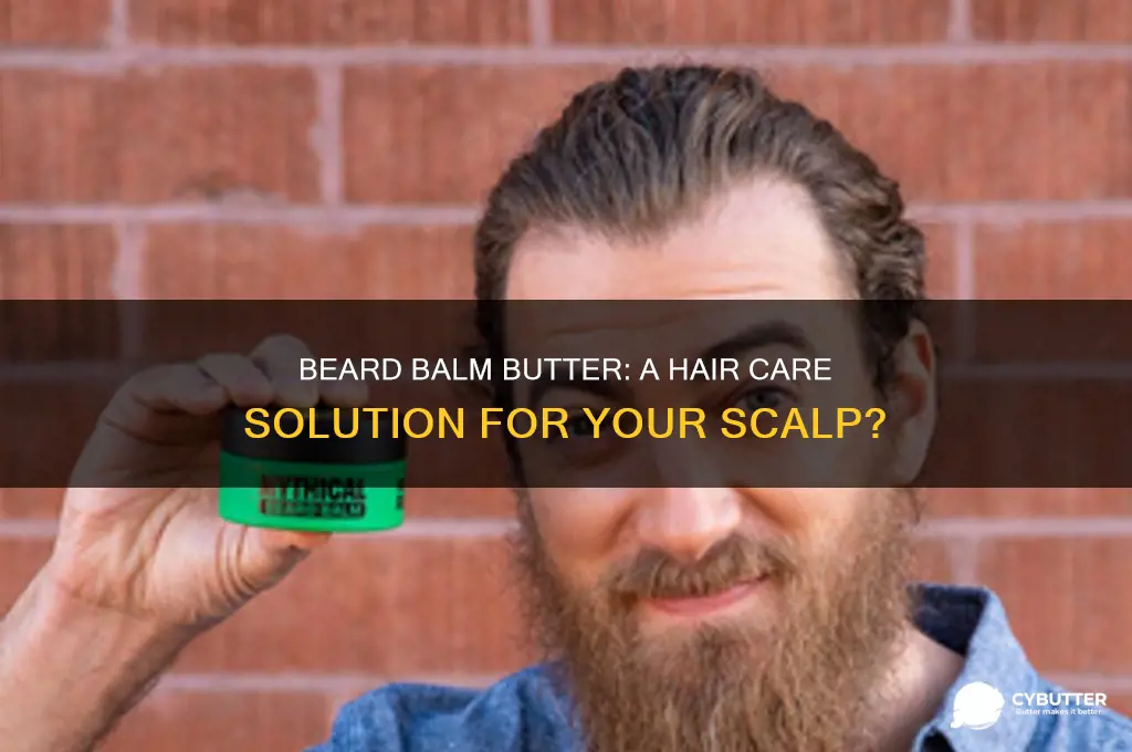 is beard balm butter good for your head hair